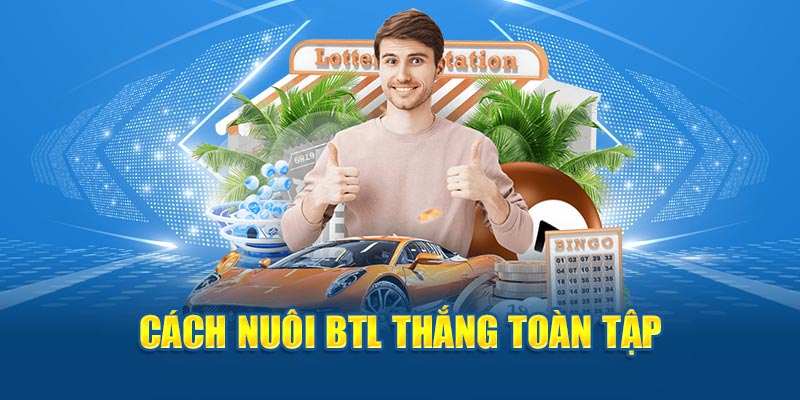 Cách nuôi bạch thủ lô vip thắng toàn tập