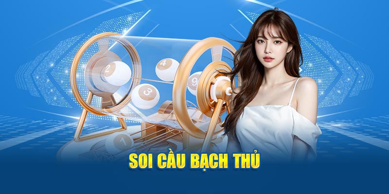 Soi cầu bạch thủ 